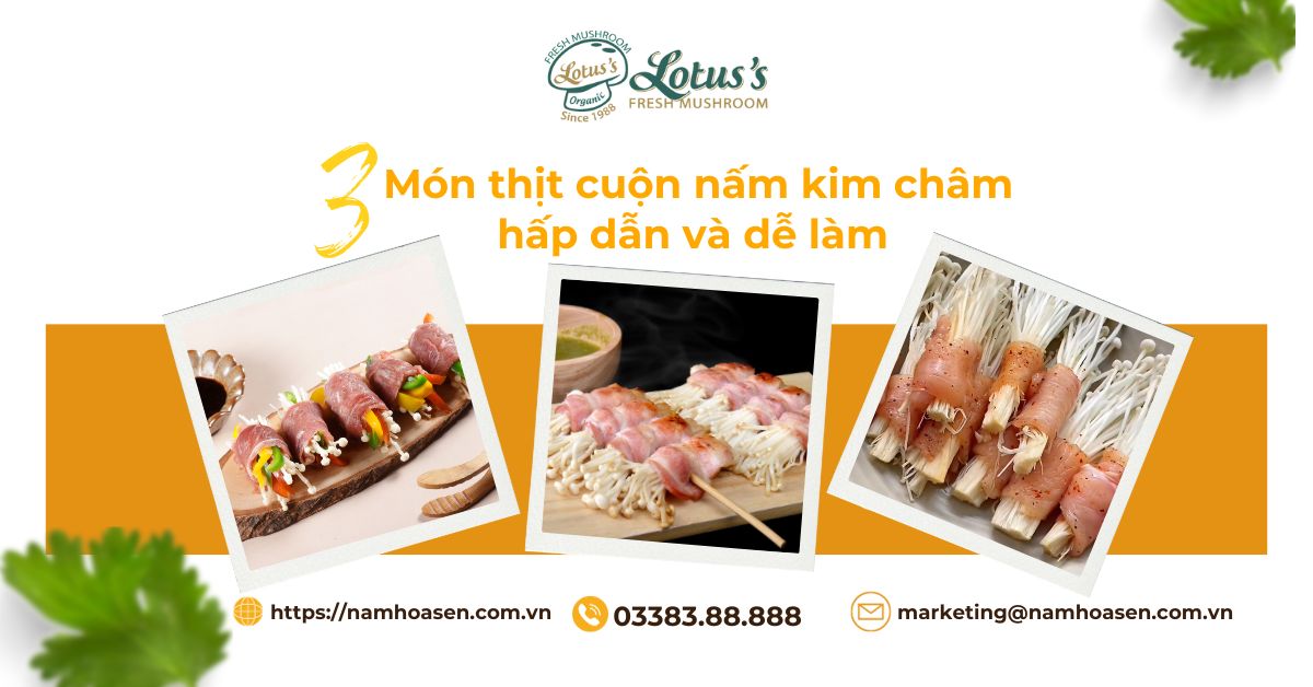 3 Món thịt cuộn nấm kim châm hấp dẫn và dễ làm