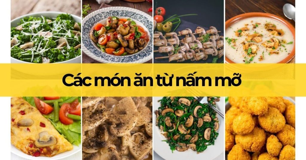 Các món ăn từ nấm mỡ